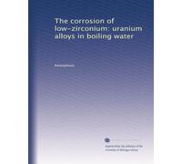 The corrosion of low-zirconium: uranium alloys in boiling water