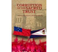 The Corruption of Sacred Trust.: A Samoan Matai's Confession.