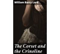 The Corset And The Crinoline (ebook)