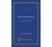 The Corsican lovers: a story of the vendetta