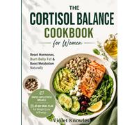 The Cortisol Balance Cookbook for Women: Reset Your Hormones, Burn Belly Fat, and Boost Metabolism Naturally with Simple Anti-Stress Meals | Easy ... Loss & Energy (Gut & Hormone Reset Series)