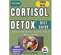 The Cortisol Detox Diet Guide: Balance Hormones, Calm Stress & Boost Energy