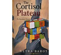 THE CORTISOL PLATEAU: The Dependence Dynamic (The Anatomy of Influence)