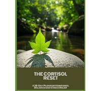 The Cortisol Reset: A 28-Day Plan For Hormonal Balance And Stress Relief