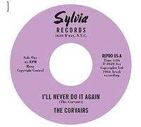 The Corvairs - I'll Never Do It Again c/w A Feeling Deep Inside [Vinilo]