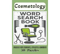 The Cosmetology Word Search: Beauty & Hair Vocabulary Puzzle Book and More | 6x9 inches, 110 pages | 50+ Puzzles ... for Professional Stylist, ... and Build Confidence Through Beauty Terms