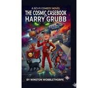 The Cosmic Casebook of Harry Grubb
