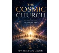 The Cosmic Church: God's Platform for Divine Display to the Unseen and the Seen