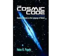 The Cosmic Code: Quantum Physics as the Language of Nature (Dover Books on Physics)