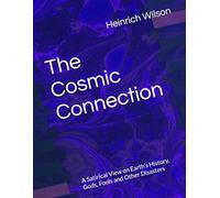 The Cosmic Connection: A Satirical View on Earth’s History, Gods, Fools and Other Disasters