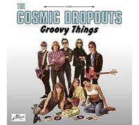 The Cosmic Dropouts - Groovy Things [Vinilo]