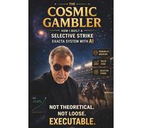 The Cosmic Gambler: A Human, an Algorithm, and the Beautiful Madness of Horse Racing