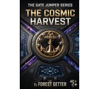 The Cosmic Harvest: A Military Sci-Fi LitRPG Adventure: 7 (The Gate Jumper)