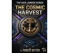 The Cosmic Harvest: A Military Sci-Fi LitRPG Adventure (The Gate Jumper)