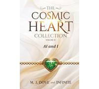 The Cosmic Heart Collection: Volume IV, AI and I