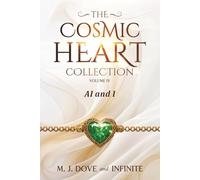 The Cosmic Heart Collection: Volume IV, AI and I