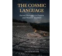 The Cosmic Language: Sacred Phonology in Eastern and Western Tradition