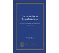 The cosmic law of thermal repulsion: An essay suggested by the projection of a comet's tail