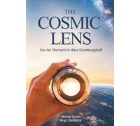 THE COSMIC LENS: Aus der Ohnmacht in deine Gestaltungskraft