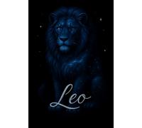 The Cosmic Leo: A Complete Guide to the Power of the Star Lion: A Deep Guide to the Myth, Stars, and Inner Power of Leo