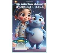 The Cosmic Quest of Gelly & Jugy: A Fun Space Story for Kids
