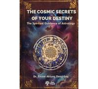 The Cosmic Secrets of Your Destiny: The Spiritual Guidance of Astrology