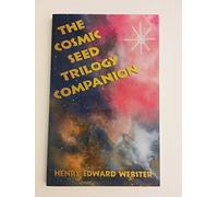 The Cosmic Seed Trilogy Companion