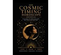 The Cosmic Timing Horoscope Journal | Western and Chinese Zodiac: A Celestial Notebook for Self-Discovery, Reflection & Alignment | Your Personal Astrology Diary with Guided Prompts for Women