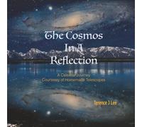 The Cosmos In A Reflection: A Celestial Journey Courtesy of Homemade Telescopes