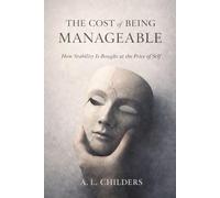 The Cost of Being Manageable: How Stability Is Bought at the Price of Self
