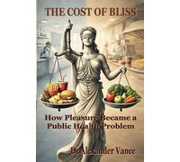 The Cost of Bliss: How Pleasure Became a Public Health Problem