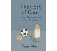 The Cost of Care: More Than an Extra Set of Hands
