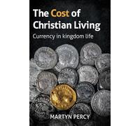 The Cost of Christian Living: Currency in kingdom life