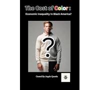 The Cost of Color: Economic Inequality In Black America
