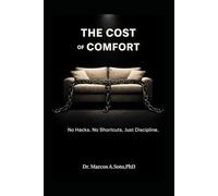 THE COST OF COMFORT: No Hacks. No Shortcuts. Just Discipline.