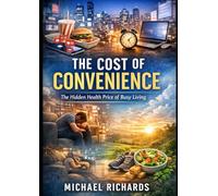 The Cost of Convenience: The Hidden Health Price of Busy Living