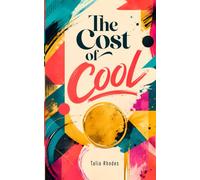 The Cost of Cool: A Story About Money, Choices, and the Quiet Art of Keeping It
