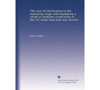 The cost of developing to the operating stage and equipping a small or medium-sized mine in the Tri-State lead and zinc district