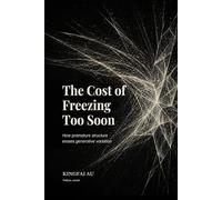 The Cost of Freezing Too Soon: How premature structure erases generative variation (Uncertainty & Rule Impulse)