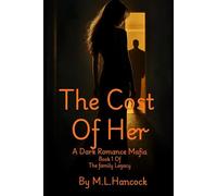 The Cost of Her: A Mafia Romance with Kidnapping, Pregnancy, and Power Exchange (Darkened Vows)