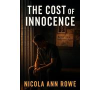 The Cost of Innocence: A Gripping Thriller of Corruption, Betrayal, and Redemption