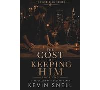 The Cost of Keeping Him: An Established Couple M/M Billionaire Romance with a Chef, Public Scandal, and High Heat (The Meridian Series)