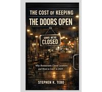 THE COST OF KEEPING THE DOORS OPEN: Why Restaurants Closed Locations and Went to Court in 2025
