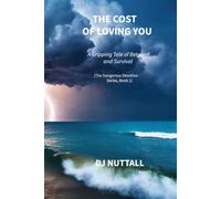 The Cost Of Loving You: A Gripping Tale of Betrayal and Survival (The Dangerous Devotion Series)