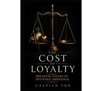 The Cost of Loyalty: Breaking Cycles of Invisible Obedience (Unseen Agreements)