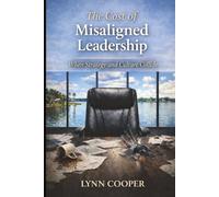 The Cost of Misaligned Leadership: When Strategy and Culture Collide