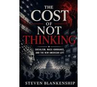 The Cost of Not Thinking: Socialism, Mass Ignorance, and the New American Left
