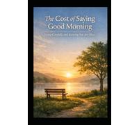 The Cost of Saying Good Morning: Living Carefully, and Knowing You Are Okay
