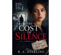 The Cost of Silence: An Emotional Psychological Drama with Family Secrets, Redemption, and Hope