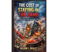 THE COST OF STAYING IN THE GAME: Why Even Industry Leaders Can Run Out of Time